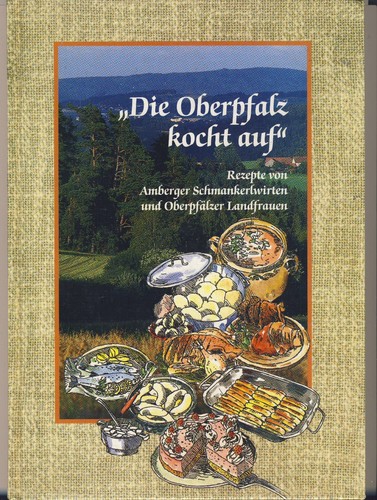 Die oberpfalz kocht auf - oberpfalz,