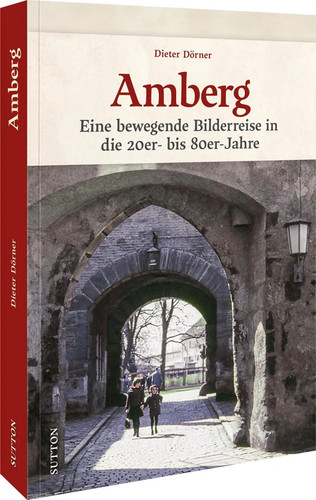 Amberg eine bewegende - amberg, |