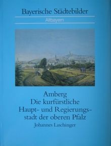 Amberg die kurfürstliche - die,