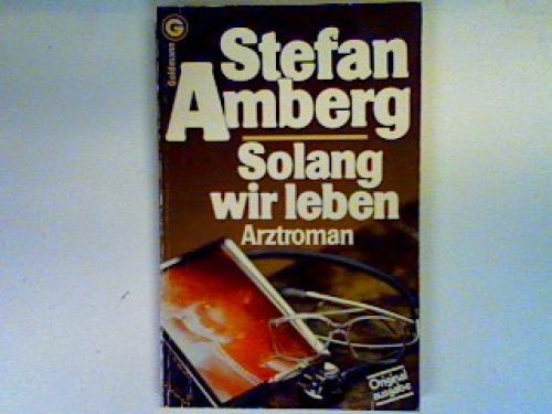 Solang wir leben - , amberg
